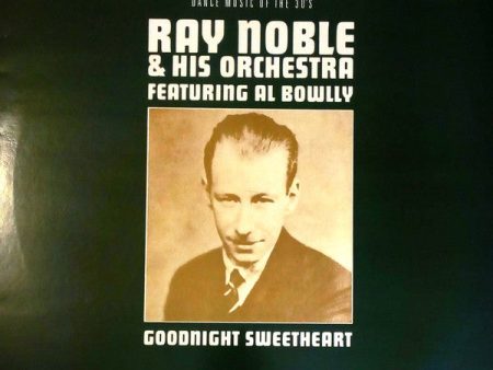 Ray Noble And His Orchestra Featuring Al Bowlly - Goodnight Sweetheart (LP, Comp) (Very Good Plus (VG+)) For Sale